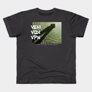 Veni Vidi VPN - I came, I saw, I didn't like being watched Kids T-Shirt